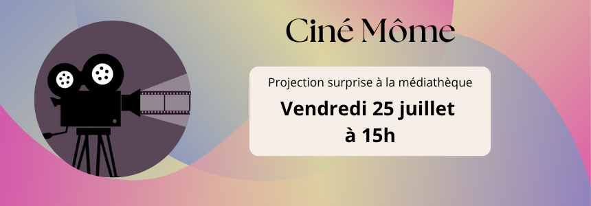 ciné mome juillet aout 2025